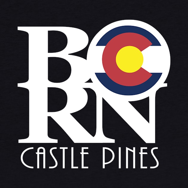 BORN Castle Pines Colorado by HomeBornLoveColorado